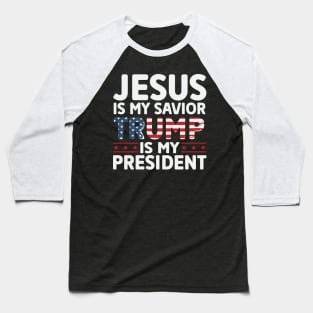 Jesus is my savior trump is my president 2024 Election Vote Trump Political Presidential Campaign Baseball T-Shirt